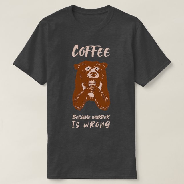 Kaffe eftersom Murder har fel klövergåva T Shirt (Design framsida)