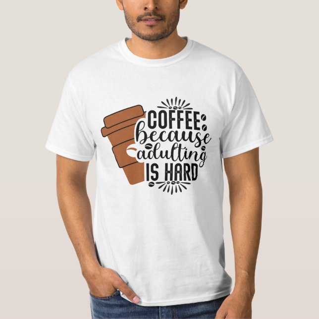 Kaffe eftersom Sadla Ling är hård manar T Shirt (Framsida)