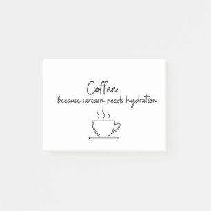 Kaffe eftersom sarkasm behöver hydreras post-it block