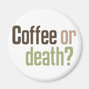 Kaffe eller död? magnet