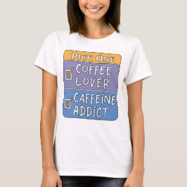 Kaffe eller koffein T-Shirt