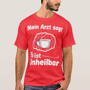 Kaffe Espresso Caffeine Cappuccino Tea 6 T Shirt
