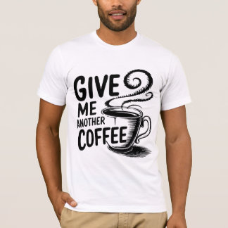 "Kaffe: Ett annat Kopp behöver Tee" T Shirt