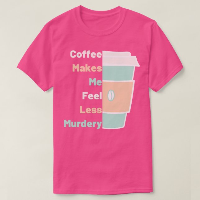 Kaffe får mig att färdas mindre Murdery Coffee Äls T Shirt (Design framsida)