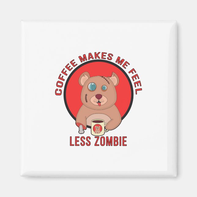 Kaffe får mig att känna mig mindre zombie magnet (Framsidan)