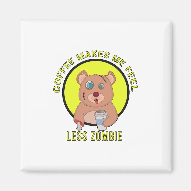 Kaffe får mig att känna mig mindre zombie magnet (Framsidan)
