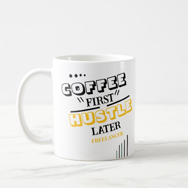 Kaffe First Hustle Senare Freelancer Coffee Mugg (Vänster)
