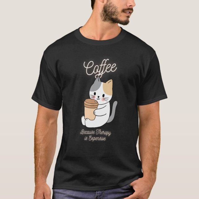 Kaffe för akut katt eftersom behandling är kostsam t shirt (Framsida)