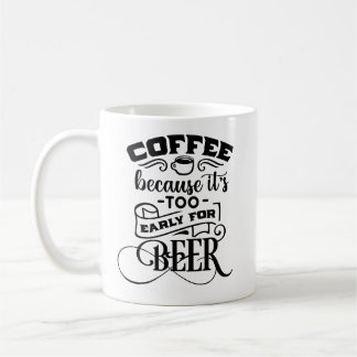 Kaffe för att det är för Tidigt för öl Kaffemugg
