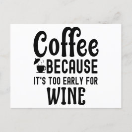 Kaffe för att det är för Tidigt för Vin kaffe Vykort