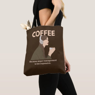 Kaffe: För att ilskhanteringen är för dyr. Tygkasse