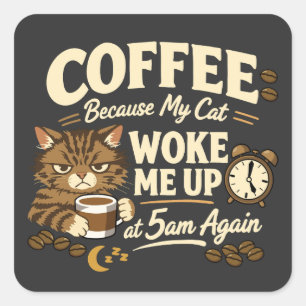 Kaffe för att katten vaknade mig fyrkantigt klistermärke