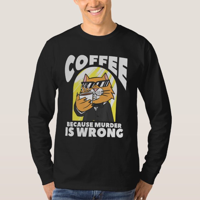 Kaffe för att mord är fel kattpäls t shirt (Framsida)