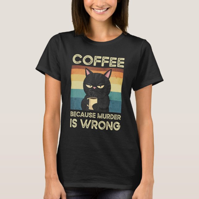 Kaffe för att mord är fel klumpkatt t shirt (Framsida)