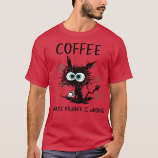 Kaffe för att mord är fel, svart kattfylleri t shirt