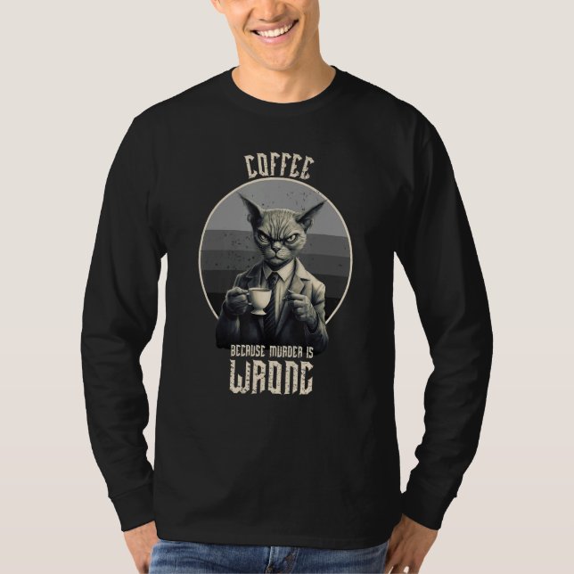 Kaffe För Att Mord Är Fel  Tabby Katt Dricker C T Shirt (Framsida)