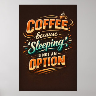 Kaffe För Att Sova Är Inte Ett Alternativ Typograf Poster