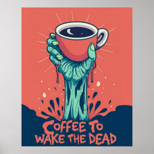 Kaffe för att vinka den döda Zombie-handen Poster