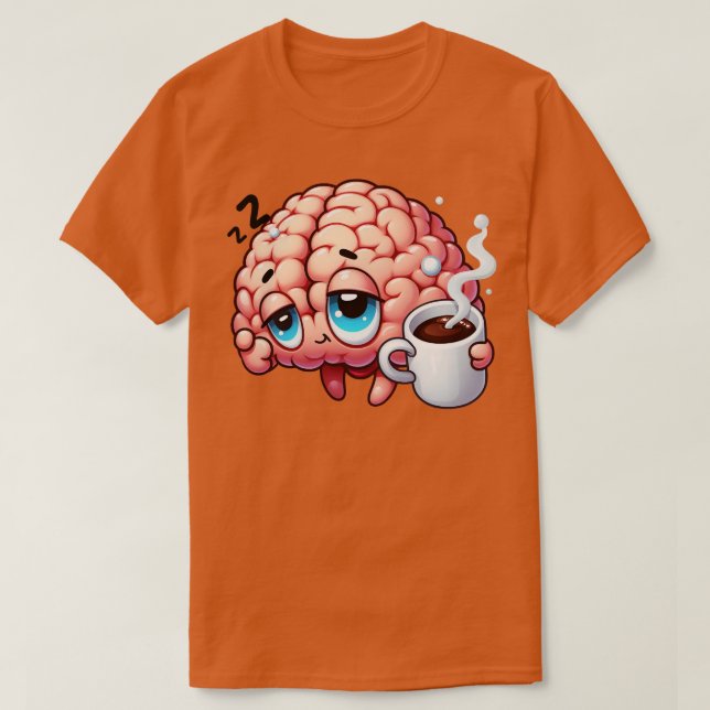 Kaffe för hjärnbehov 1 t shirt (Design framsida)