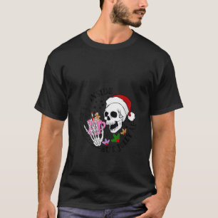 Kaffe för kvinnor - jul, Skeleton, död insida men T Shirt