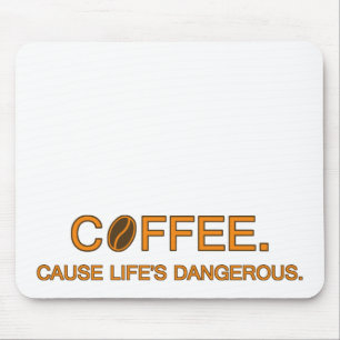 Kaffe. För Life är farligt - slogan humor Musmatta
