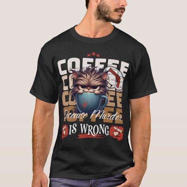 Kaffe, för mord är fel grumpy Cat T Shirt (Framsida)