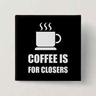 Kaffe för rolig Closers Saletekniker Knapp