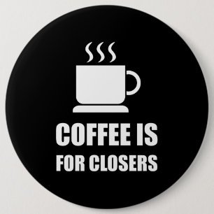 Kaffe för rolig Closers Saletekniker Knapp