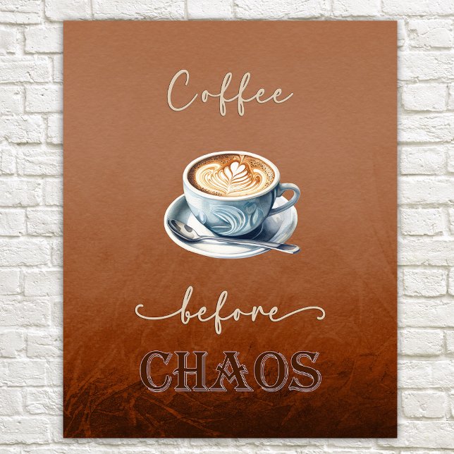 Kaffe före Chaos Rustic Mysigt Poster (Skapare uppladdad)