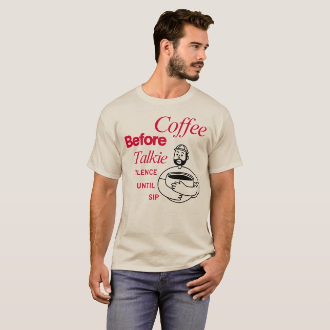 Kaffe före snack, tystnad tills klunk t shirt (Hel framsida)