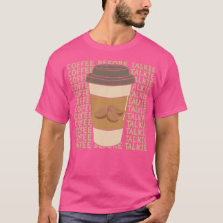 Kaffe före Talkie 3 T Shirt