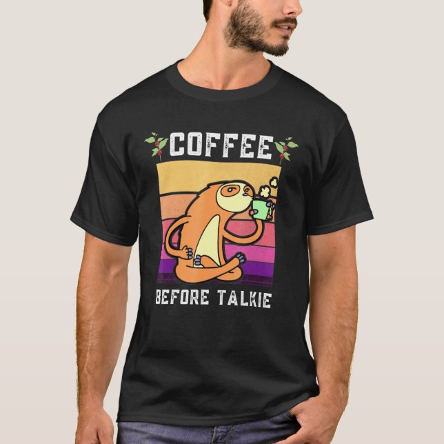 Kaffe före Talkie Sloth T Shirt (Framsida)