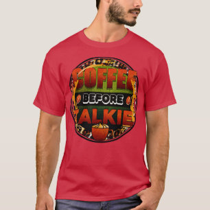 Kaffe före TalkieCoffee Älskare T Shirt