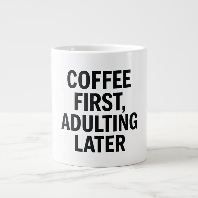Kaffe först, Adulting Senare - Funny Slogan Jumbo Mugg (Framsidan)