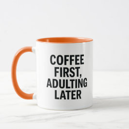Kaffe först, Adulting Senare - Funny Slogan Mugg
