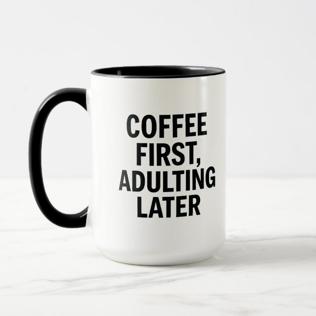 Kaffe först, Adulting Senare - Funny Slogan Mugg (Vänster)