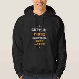 Kaffe först, allt annat senare hoodie