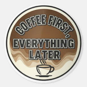 Kaffe först, allt senare (fet och minimalistisk runt klistermärke