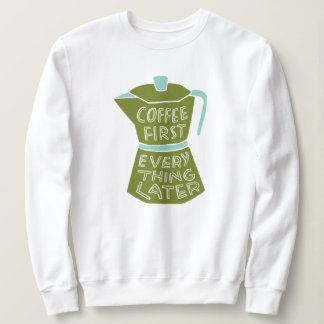 Kaffe först allt senare grafikskift t shirt