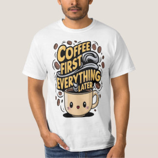 Kaffe först allt senare t shirt
