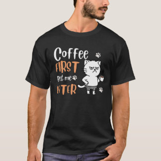 Kaffe först, ät mig senare - lustig Cat Lover Tee