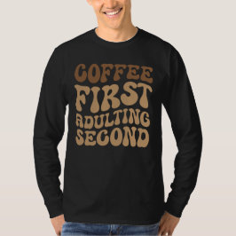 Kaffe först, avvänjning senare av Funny Caffeine Ä T Shirt