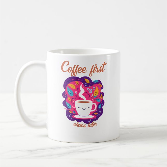 Kaffe först, Chaos Senare - Roligt & Relable Morni Kaffemugg (Vänster)
