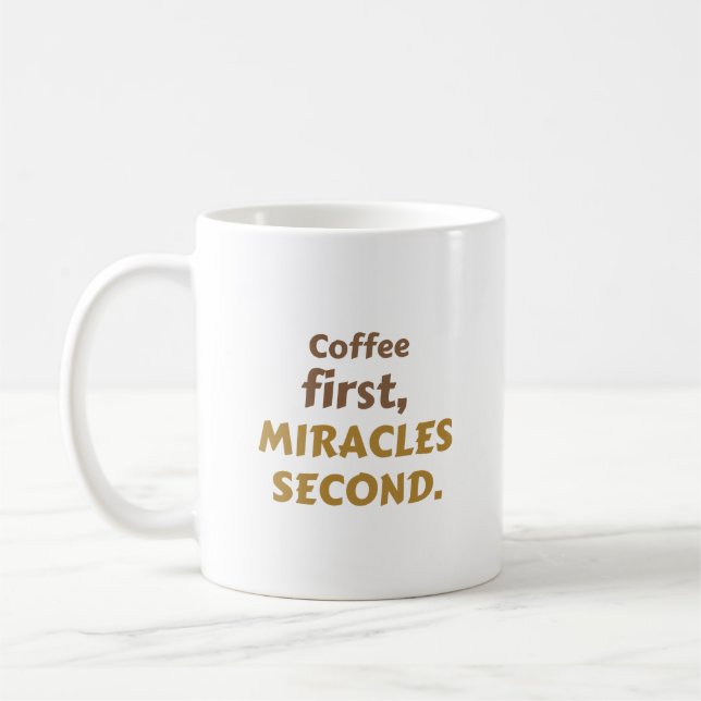 Kaffe först. Mirakel sedan. | Kaffeentusiast Kaffemugg (Vänster)