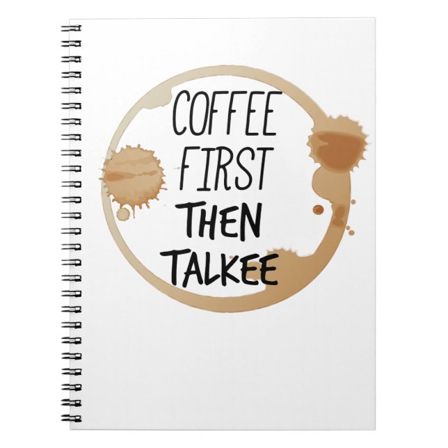 Kaffe först och sedan Talkee Talking Mugg Stains Anteckningsbok (Framsidan)