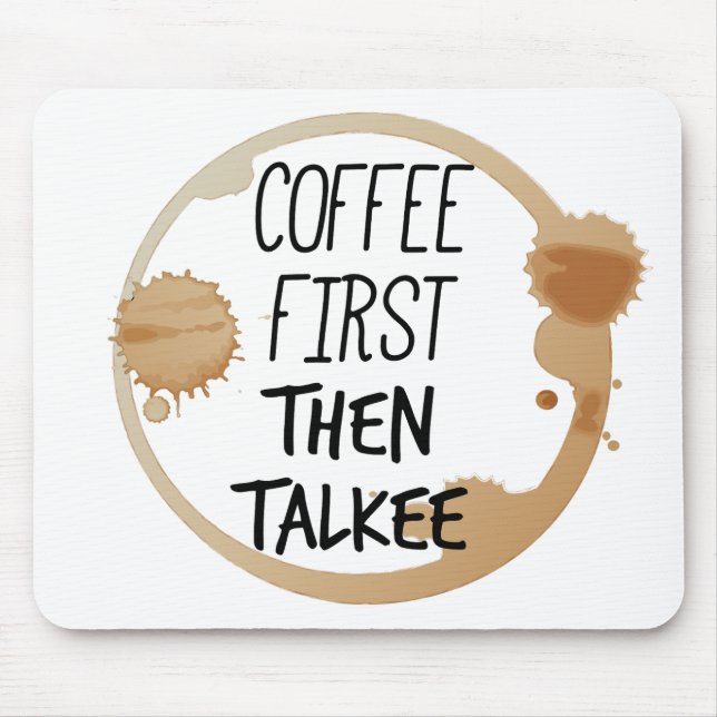 Kaffe först och sedan Talkee Talking Mugg Stains Musmatta (Framsidan)