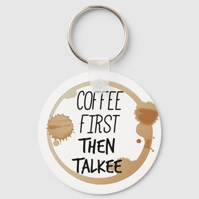 Kaffe först och sedan Talkee Talking Mugg Stains Nyckelring (Framsida)