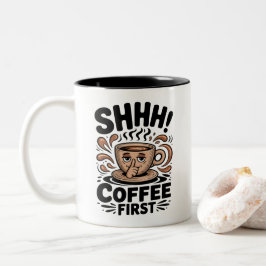 Kaffe Först Roliga Kaffeälskare Shhh Två-Tonad Mugg