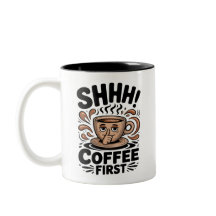 Kaffe Först Roliga Kaffeälskare Shhh