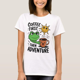 Kaffe först, sedan Äventyr - Cute Frog God morgon T Shirt
